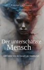 Fabian Lehmann: Der unterschätzte Mensch, Buch