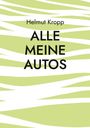 Helmut Kropp: Alle meine Autos, Buch