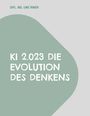 Uwe Irmer: KI 2.023 Die Evolution des Denkens, Buch