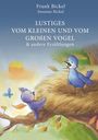Frank Bickel: Lustiges vom kleinen und vom großen Vogel, Buch