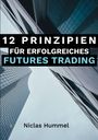 Niclas Hummel: 12 Prinzipien für Erfolgreiches Futures Trading, Buch