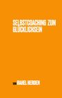 Rahel Herden: Selbstcoaching zum Glücklichsein, Buch