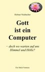 Helmar Neubacher: Gott ist ein Computer, Buch