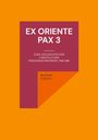 Reinhard Scheerer: Ex oriente pax 3, Buch
