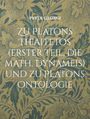 Peter Georgi: Zu Platons Theaitetos (erster Teil, die math. Dynameis) und zu Platons Ontologie, Buch