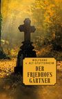 Wolfgang V. Alt-Stutterheim: Der Friedhofsgärtner, Buch