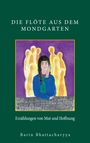 Barin Bhattacharyya: Die Flöte aus dem Mondgarten, Buch