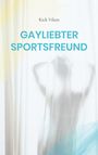 Rick Vilain: Gayliebter Sportsfreund, Buch