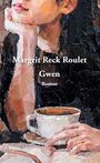 Margrit Reck Roulet: Gwen, Buch