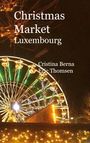 Cristina Berna: Christmas Market Luxembourg, Buch