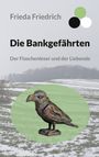 Frieda Friedrich: Die Bankgefährten, Buch