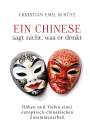 Christian Emil Schütz: Ein Chinese sagt nicht, was er denkt, Buch