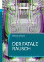 Dominik Schütze: Der fatale Rausch, Buch