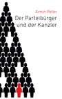 Armin Peter: Der Parteibürger und der Kanzler, Buch