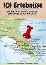 Tobias Niepel: 101 Erlebnisse, die einen Florida-Urlaub unvergesslich machen, Buch