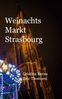 Cristina Berna: Weinachtsmarkt Strasbourg, Buch