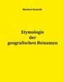 Manfred Schmidt: Etymologie der geografischen Beinamen, Buch