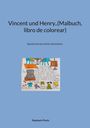 Raphaela Floréz: Vincent und Henry..(Malbuch, libro de colorear), Buch