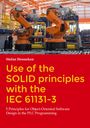 Stefan Henneken: Use of the SOLID principles with the IEC 61131-3, Buch