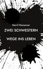 Gerrit Homanner: Zwei Schwestern, Buch