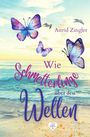 Astrid Zingler: Wie Schmetterlinge über den Wellen, Buch