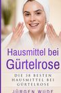 Jürgen Wude: Hausmittel bei Gürtelrose, Buch