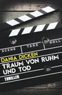 Dania Dicken: Traum von Ruhm und Tod, Buch