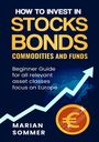 Marian Sommer: How to invest in stocks, bonds, commodities, and funds, Buch