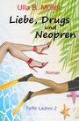 Ulla B. Müller: Liebe, Drugs und Neopren, Buch