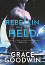 Grace Goodwin: Die Rebellin und ihr Held, Buch