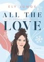 Ely Junge: All the Love ¿ Alles anders als gedacht, Buch