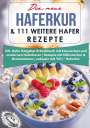 Leonardo Oliver Bassard: Die neue Haferkur & 111 weitere Hafer Rezepte, Buch