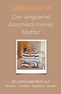 Sabrina Fox: Der langsame Abschied meiner Mutter, Buch