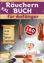 Josef Nürnberger: XXL Räuchern Buch für Anfänger, Buch