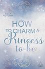 Lilly Autumn: How to charm a Princess to be, Buch
