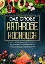 Stefanie Hoffmann: Das große Arthrose Kochbuch, Buch