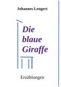 Johannes Lengert: Die blaue Giraffe, Buch