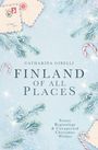 Catharina Gibelli: Finland of All Places, Buch