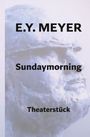 E. Y. Meyer: Sundaymorning, Buch