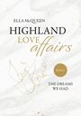 Ella McQueen: Highland Love Affairs: The dreams we had, Buch