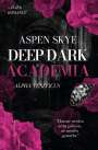 Aspen Skye: Deep Dark Academia: Alpha Veneficus, Buch