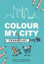 Caroline Kittelmann: Colour my city - Frankfurt, Buch