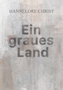 Hannelore Christ: Ein graues Land, Buch