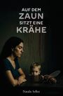 Natalie Selbst: Auf dem Zaun sitzt eine Krähe, Buch