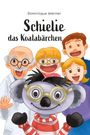 Dominique Werner: Schiele das Koalabärchen, Buch
