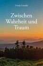 Ursula Liewald: Zwischen Wahrheit und Traum, Buch