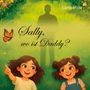 Sana Hulo: Sally, wo ist Daddy?, Buch