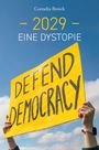Oben steht "2029 - Eine Dystopie". Unten hält jemand ein gelbes Schild mit "DEFEND DEMOCRACY" vor blauem Himmel.