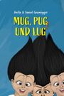 Anita Granögger: Mug, Pug und Lug, Buch