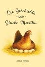 Gisela Ternes: Die Geschichte der Glucke Martha, Buch